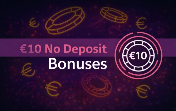 10€ No Deposit Bonuses