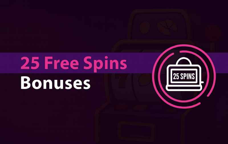 25 Free Spins No Deposit Bonuses