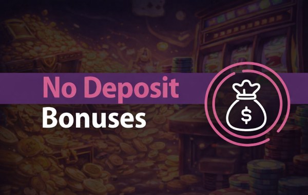 No Deposit Bonuses