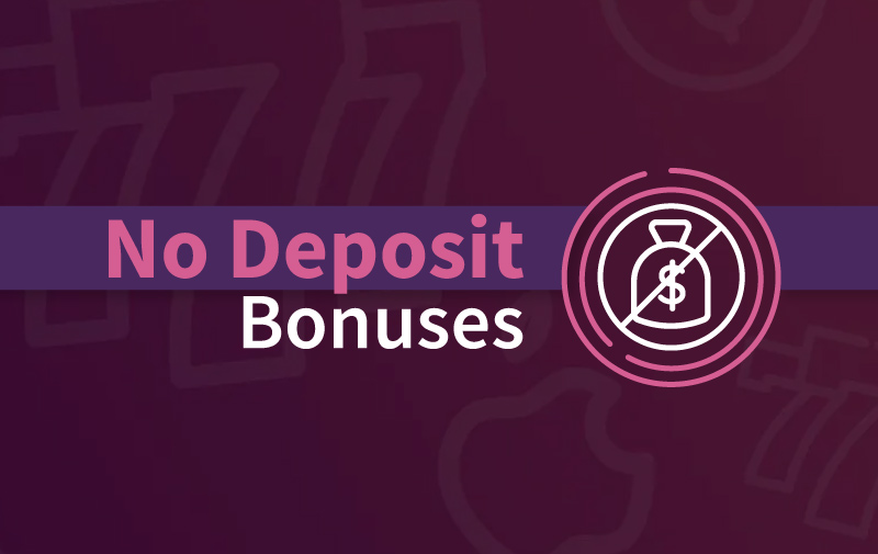No Deposit Bonuses