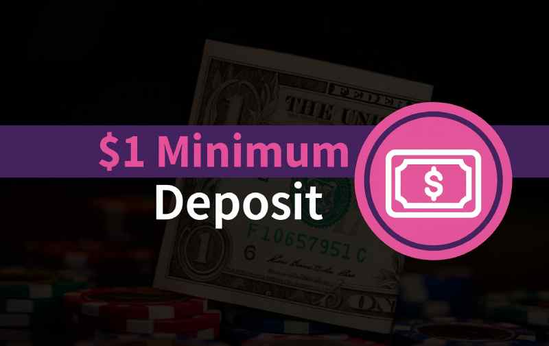 $1 Minimum Deposit Casinos
