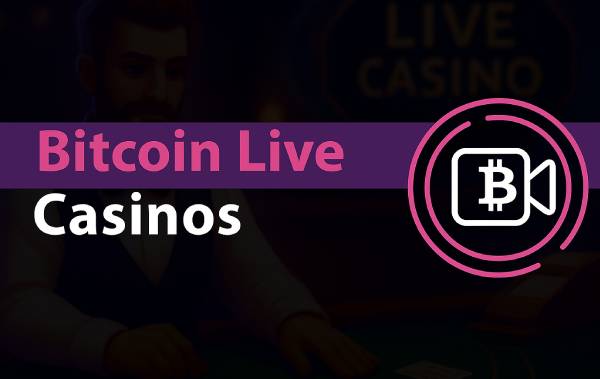 Bitcoin Live Casinos