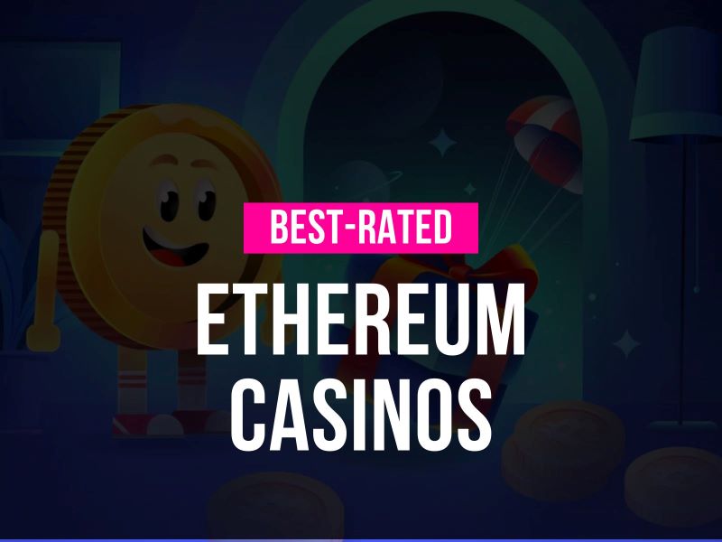 Best Ethereum Casinos